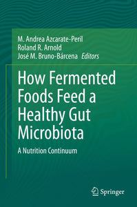 How Fermented Foods Feed a Healthy Gut Microbiota: A Nutrition Continuum (English Edition)