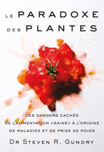 Le paradoxe des plantes : Les dangers cachés de l'alimentation "saine" à l'origine de maladies et de prise de poids