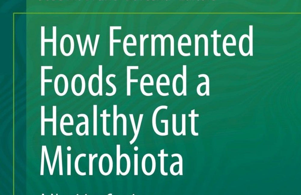 How Fermented Foods Feed a Healthy Gut Microbiota: A Nutrition Continuum (English Edition)