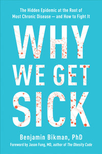 Pourquoi devenons-nous malades: La source des maladies chroniques et comment la combattre.