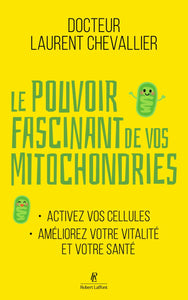 Le Pouvoir fascinant de vos Mitochondries : Activez vos cellules pour votre vitalité et votre santé