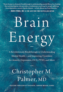 L'énergie du cerveau : Une avancée révolutionnaire dans la compréhension de la santé mentale et l'amélioration du traitement de l'anxiété, de la dépression, des TOC, du stress post traumatique, et plus encore.