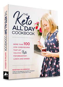 The Keto All Day Cookbook: More than 100 low-carb recipes that let you stay keto for breakfast, lunch, and dinner